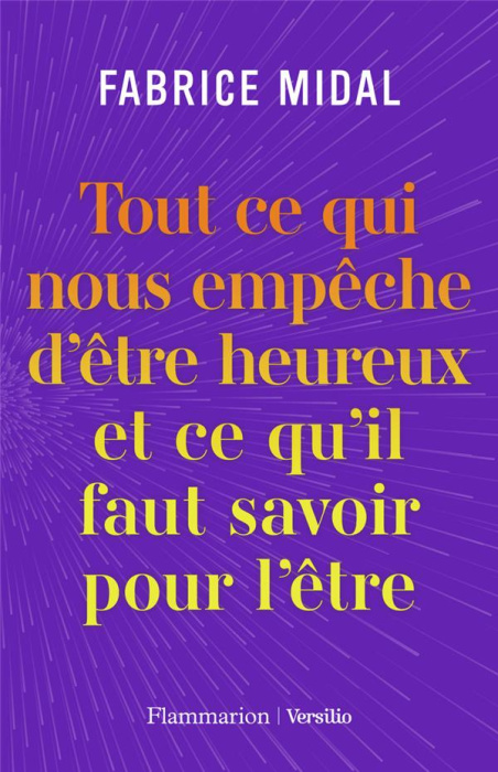 Emprunter Tout ce qui nous empêche d’être heureux et ce qu’il faut savoir pour l’être livre