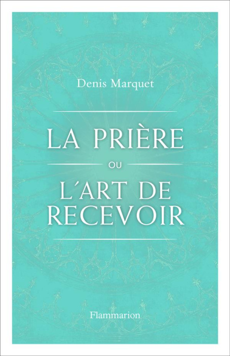 Emprunter La Prière ou l'Art de recevoir. S'ouvrir à la grâce par la prière livre