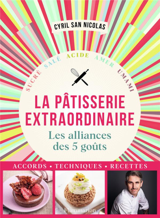 Emprunter Pâtisserie extraordinaire. Les alliances des 5 goûts livre