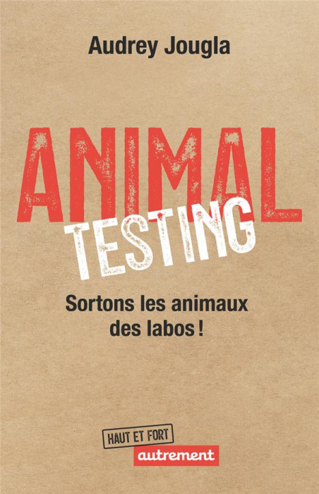 Emprunter Animal Testing. Sortons les animaux des labos ! livre
