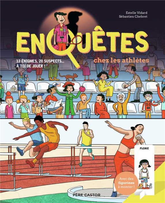 Emprunter Enquêtes chez les athlètes. 12 énigmes, 20 suspects... à toi de jouer ! Avec des figurines à monter livre