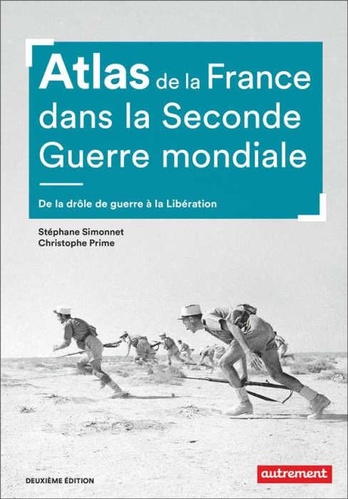 Emprunter Atlas de la France dans la Seconde Guerre mondiale. De la drôle de guerre à la Libération - 2e éd. livre