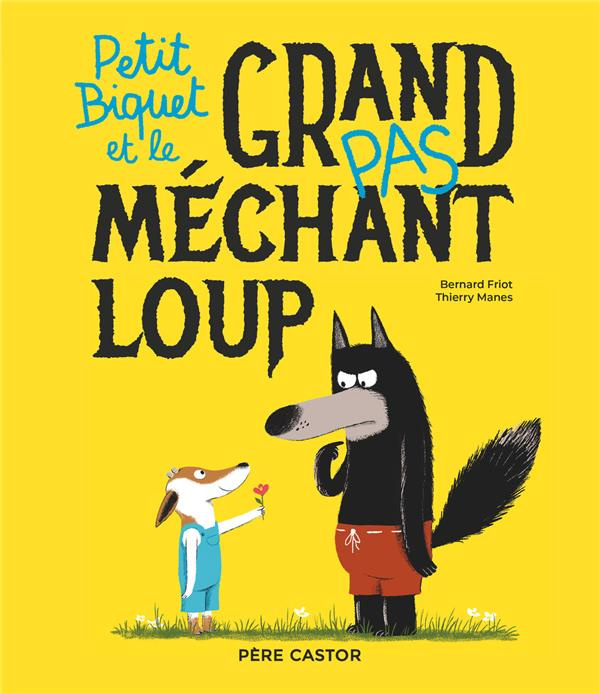 Emprunter Petit Biquet et le grand (pas) méchant loup livre
