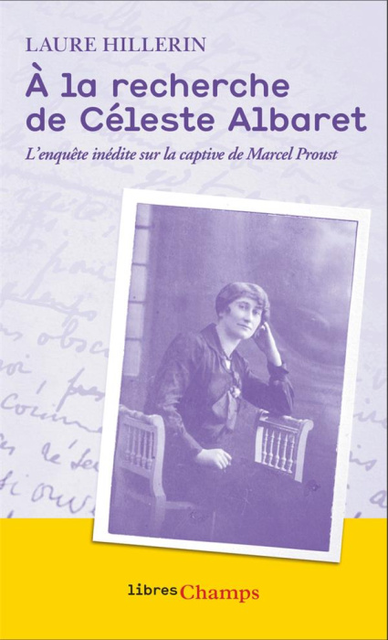 Emprunter À la recherche de Céleste Albaret. L’enquête inédite sur la captive de Marcel Proust livre