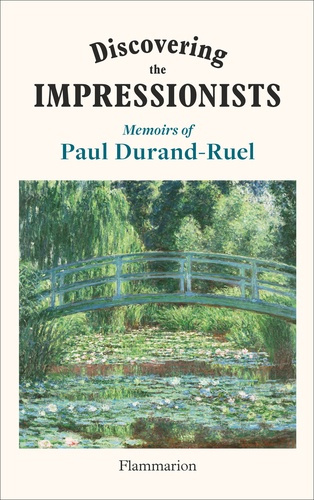 Emprunter Discovering the Impressionists. Memoirs of Paul Durand-Ruel livre