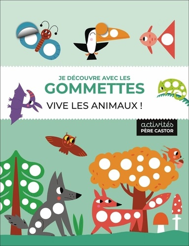 Emprunter Je découvre avec les gommettes. Vive les animaux ! livre