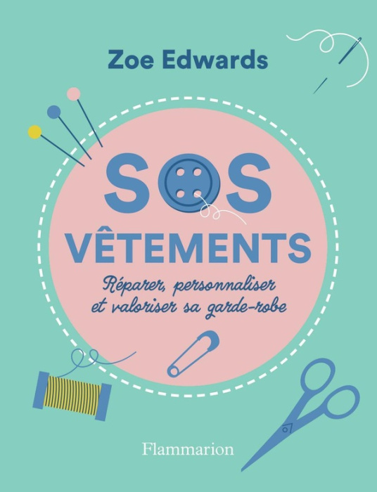 Emprunter SOS vêtements. Réparer, personnaliser et valoriser sa garde-robe livre