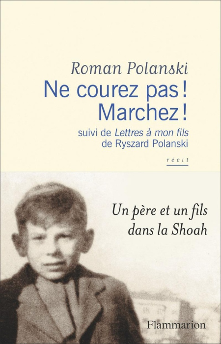 Emprunter Ne courez pas ! Marchez ! Suivi de Lettres à mon fils de Ryszard Polanski livre