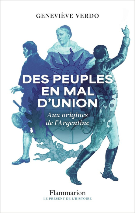Emprunter Des peuples en mal d'union. Aux origines de l'Argentine livre