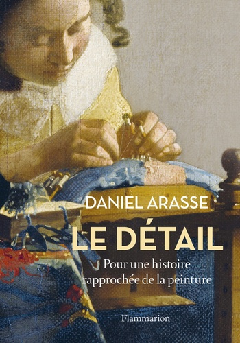 Emprunter Le détail. Pour une histoire rapprochée de la peinture livre