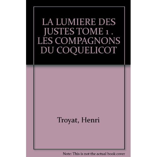Emprunter LA LUMIERE DES JUSTES TOME 1 . LES COMPAGNONS DU COQUELICOT livre