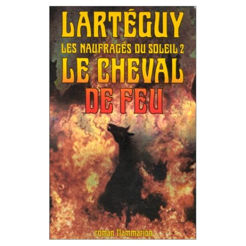 Emprunter Les Naufragés du Soleil Tome 2 : Le Cheval de feu livre
