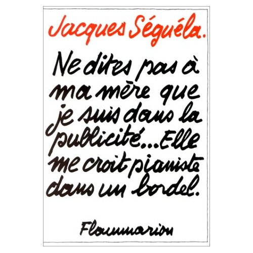 Emprunter Ne dites pas à ma mère que je suis dans la publicité, elle me croit pianiste dans un bordel livre