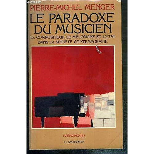 Emprunter Le Paradoxe du musicien. Le compositeur, le mélomane et l'Etat dans la société contemporaine livre