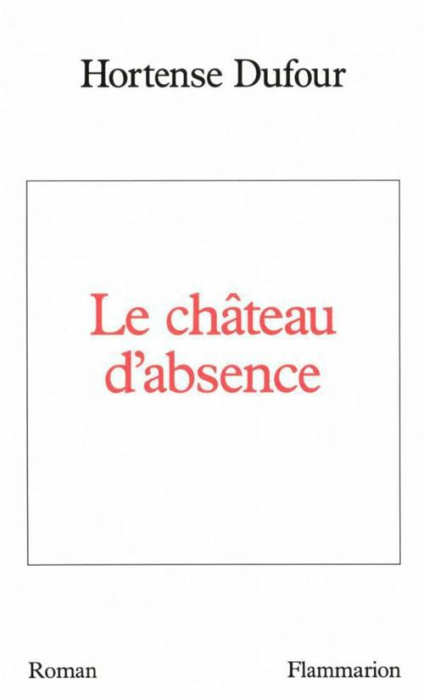 Emprunter LE CHATEAU D'ABSENCE livre