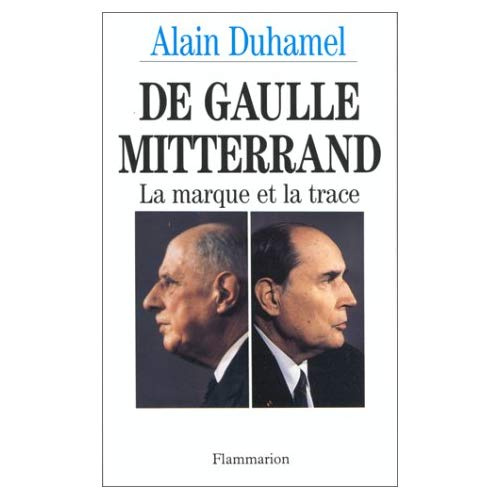 Emprunter De Gaulle-Mitterrand. La marque et la trace livre