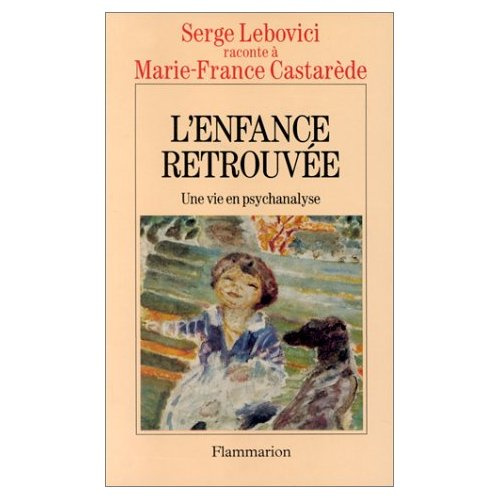 Emprunter L'enfance retrouvée. Une vie en psychanalyse livre