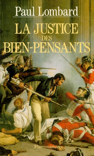 Emprunter La justice des bien-pensants. 1799-1871 livre