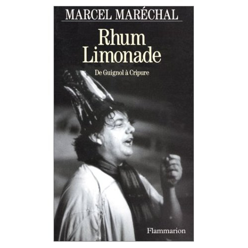 Emprunter Rhum limonade. De Guignol à Cripure livre