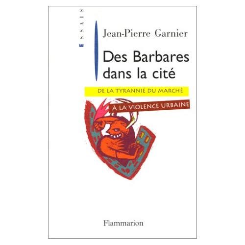 Emprunter Des barbares dans la cité. De la tyrannie du marché à la violence urbaine livre