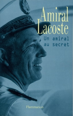 Emprunter Amiral Lacoste. Un amiral au secret livre