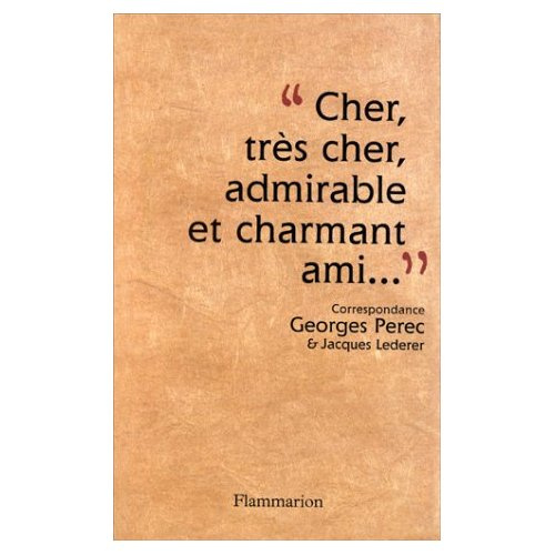 Emprunter Cher, très cher, admirable et charmant ami. Correspondance Georges Perec-Jacques Lederer, 1956-196 livre