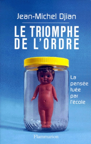 Emprunter Le triomphe de l'ordre. La pensée tuée par l'école livre
