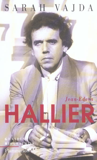 Emprunter Jean-Edern Hallier. L'impossible biographie livre