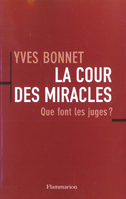 Emprunter La cour des miracles. Que font les juges ? livre
