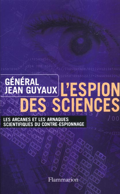 Emprunter L'espion des sciences. Les arcanes et les arnaques scientifiques du contre-espionnage livre
