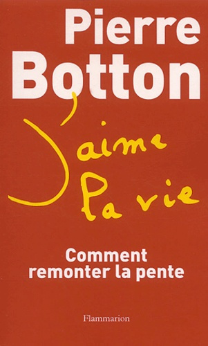 Emprunter J'aime la vie. Comment remonter la pente livre