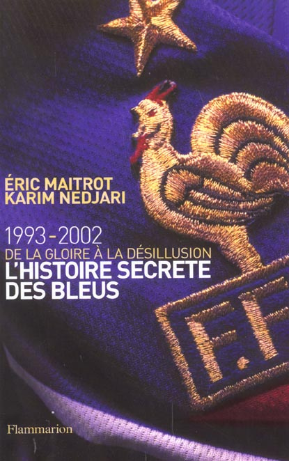 Emprunter L'histoire secrète des Bleus. 1993-2002, de la gloire à la désillusion livre