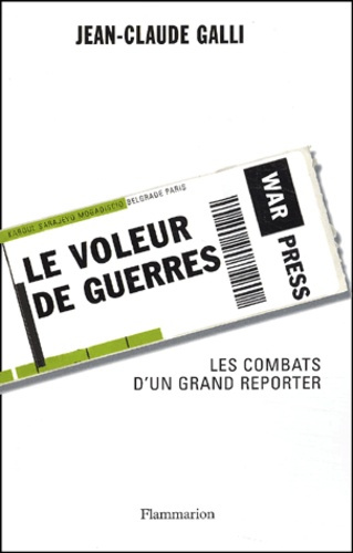 Emprunter Le voleur de guerres. Les combats d'un grand reporter livre