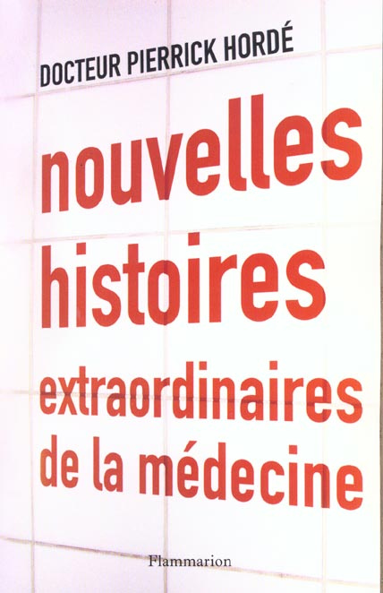 Emprunter Nouvelles histoires extraordinaires de la médecine livre