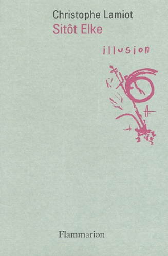 Emprunter Sitôt Elke. Illusion livre