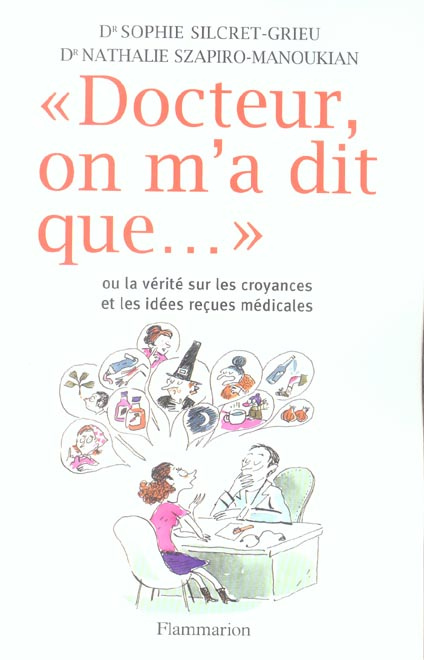 Emprunter Docteur, on m'a dit que.... Ou la vérité sur les croyances et les idées reçues médicales livre
