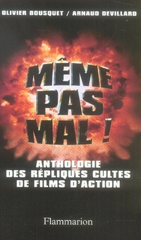 Emprunter Même pas mal ! Petite anthologie des répliques cultes de films d'action livre