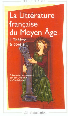Emprunter La littérature française du Moyen Age. Tome 2, Théâtre et poésie livre