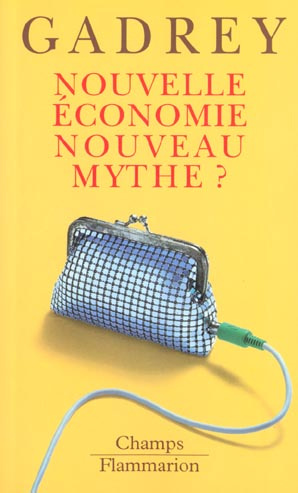 Emprunter Nouvelle économie, nouveau mythe ? suivi de Que reste-t-il de la nouvelle économie ? livre