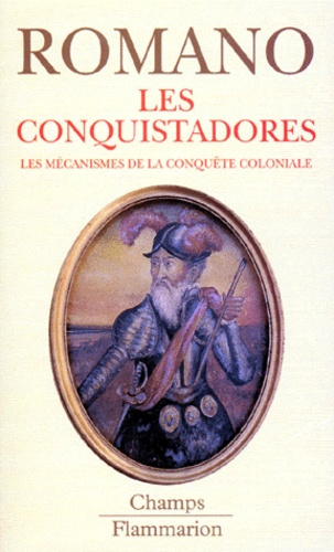 Emprunter Les Conquistadores. Les mécanismes de la conquête coloniale livre