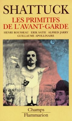 Emprunter Les Primitifs de l'avant-garde. Henri Rousseau, Erik Satie, Alfred Jarry, Guillaume Apollinaire (The livre