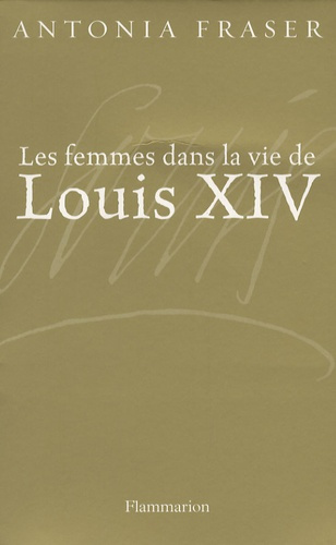 Emprunter Les femmes dans la vie de Louis XIV livre