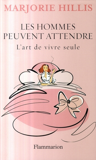 Emprunter Les hommes peuvent attendre. L'art de vivre seule livre