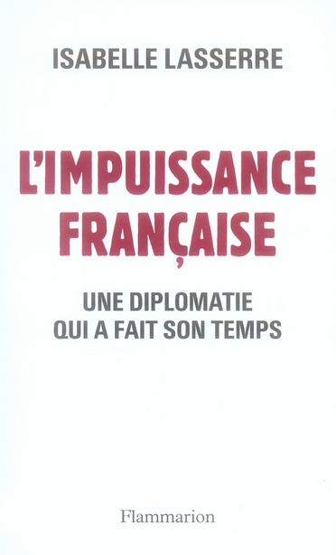 Emprunter L'Impuissance française 1989-2007. Une diplomatie qui a fait son temps livre