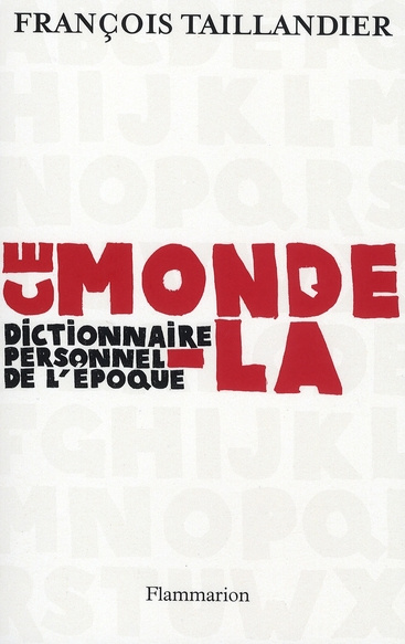 Emprunter Ce monde-là. Dictionnaire personnel de l'époque livre