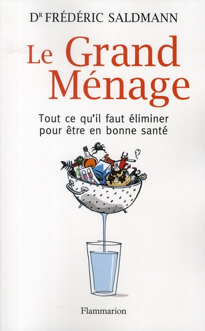 Emprunter Le Grand Ménage. Tout ce qu'il faut éliminer pour être en bonne santé livre