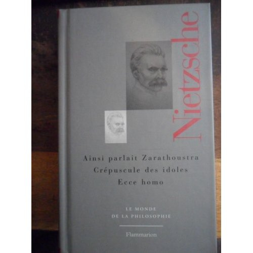 Emprunter Ainsi parlait Zarathoustra ; Crépuscule des idoles ; Ecce homo livre
