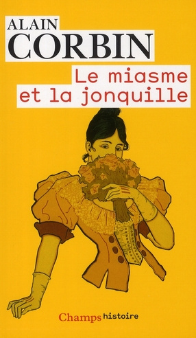 Emprunter Le miasme et la jonquille. L'odorat et l'imaginaire social aux XVIIIe et XIXe siècles livre