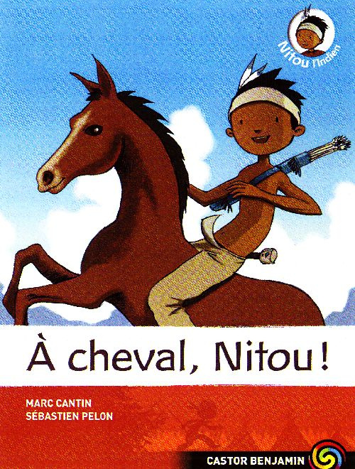 Emprunter Nitou l'Indien Tome 9 : A cheval, Nitou ! livre