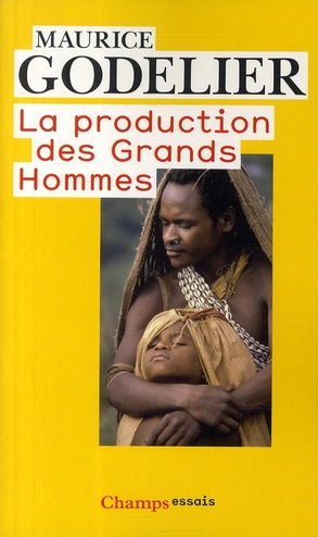 Emprunter La production des grands hommes. Pouvoir et domination masculine chez les Baruya de Nouvelle-Guinée livre